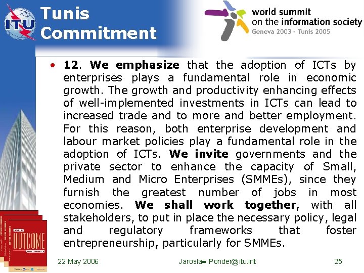 Tunis Commitment • 12. We emphasize that the adoption of ICTs by enterprises plays Tunis Commitment • 12. We emphasize that the adoption of ICTs by enterprises plays