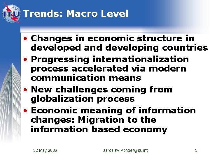 Trends: Macro Level • Changes in economic structure in developed and developing countries • Trends: Macro Level • Changes in economic structure in developed and developing countries •