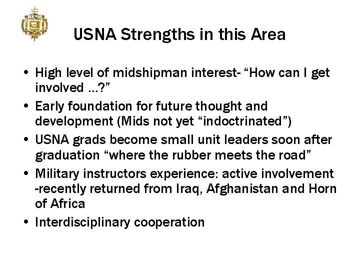 USNA Strengths in this Area • High level of midshipman interest- “How can I