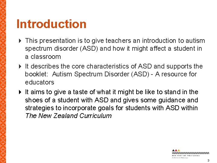 Introduction This presentation is to give teachers an introduction to autism spectrum disorder (ASD)