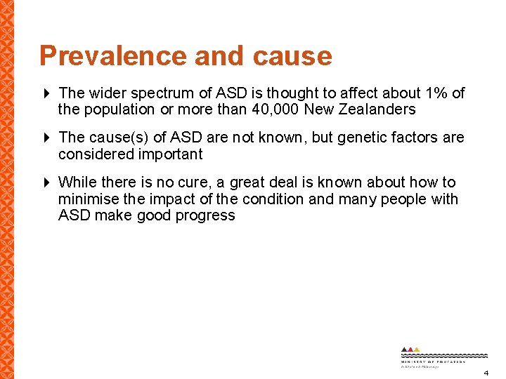 Prevalence and cause The wider spectrum of ASD is thought to affect about 1%