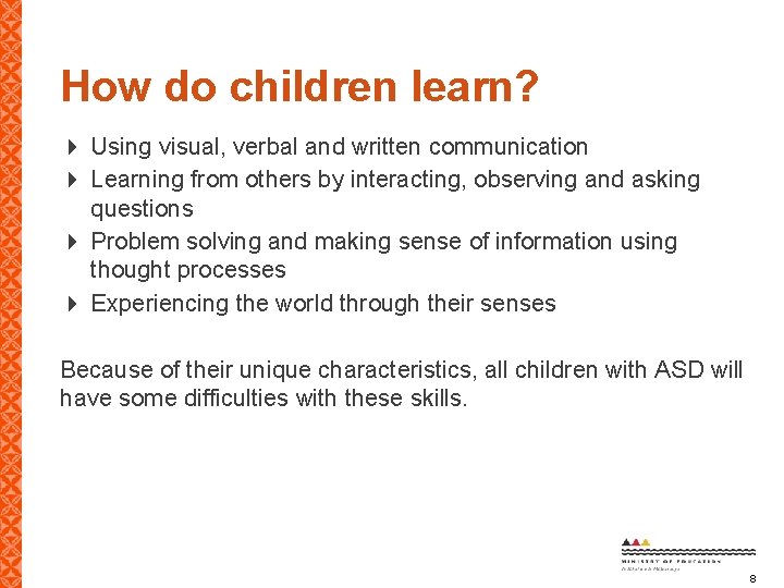 How do children learn? Using visual, verbal and written communication Learning from others by