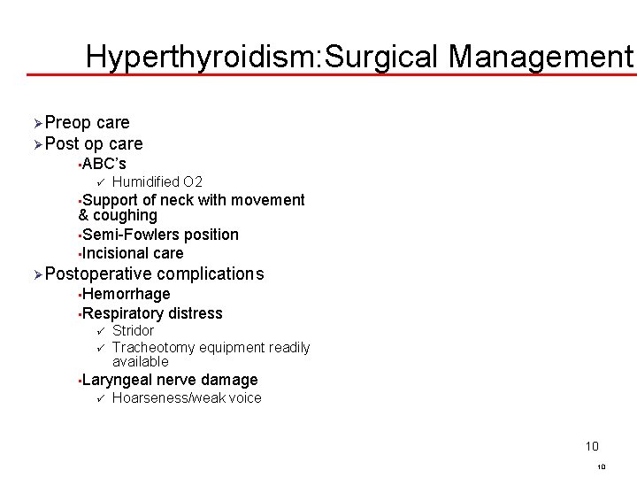 Hyperthyroidism: Surgical Management ØPreop care ØPost op care • ABC’s ü Humidified O 2