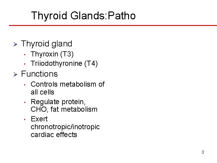 Thyroid Glands: Patho Ø Thyroid gland • • Ø Thyroxin (T 3) Triiodothyronine (T