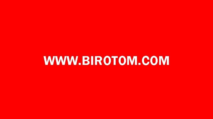 WWW. BIROTOM. COM 