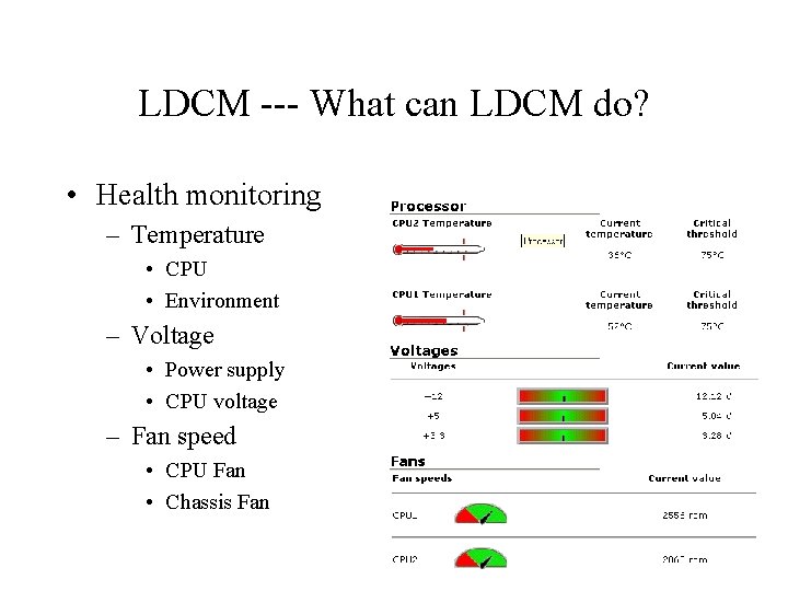 LDCM --- What can LDCM do? • Health monitoring – Temperature • CPU •