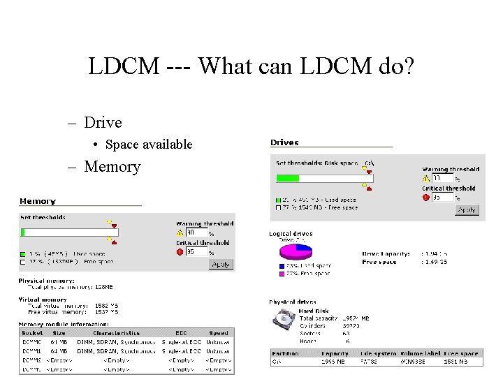 LDCM --- What can LDCM do? – Drive • Space available – Memory 