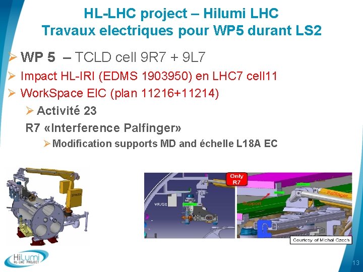 HL-LHC project – Hilumi LHC Travaux electriques pour WP 5 durant LS 2 Ø