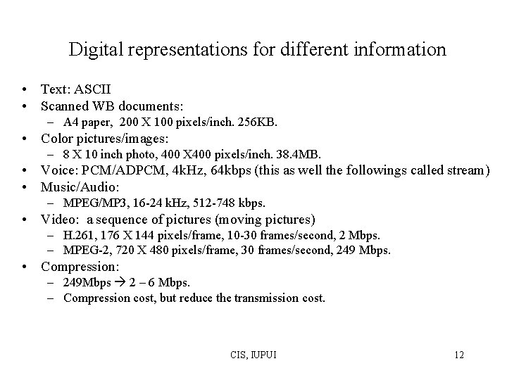 Digital representations for different information • Text: ASCII • Scanned WB documents: – A Digital representations for different information • Text: ASCII • Scanned WB documents: – A