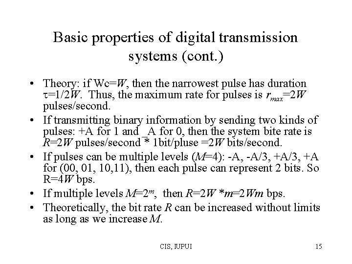 Basic properties of digital transmission systems (cont. ) • Theory: if Wc=W, then the Basic properties of digital transmission systems (cont. ) • Theory: if Wc=W, then the