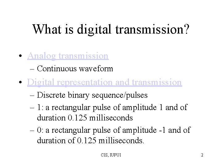 What is digital transmission? • Analog transmission – Continuous waveform • Digital representation and What is digital transmission? • Analog transmission – Continuous waveform • Digital representation and