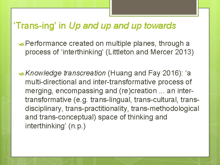 ‘Trans-ing’ in Up and up towards Performance created on multiple planes, through a process