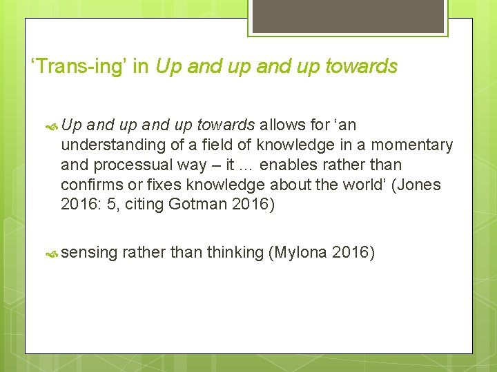 ‘Trans-ing’ in Up and up towards allows for ‘an understanding of a field of