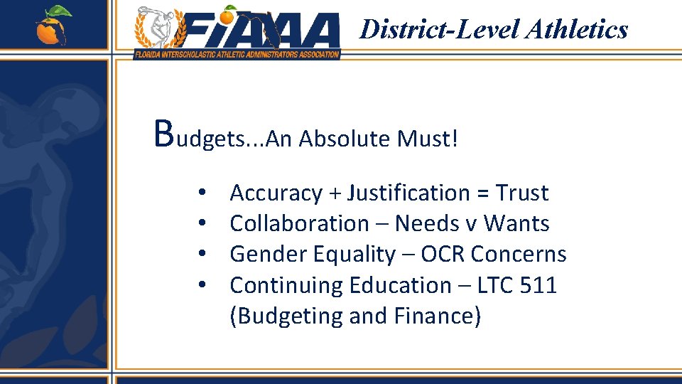 District-Level Athletics Budgets. . . An Absolute Must! • • Accuracy + Justification =