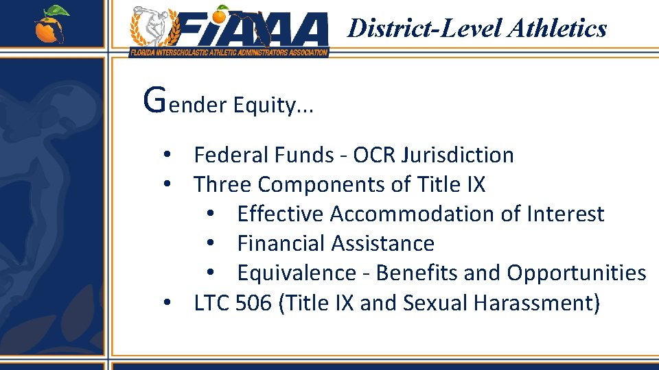 District-Level Athletics Gender Equity. . . • Federal Funds - OCR Jurisdiction • Three