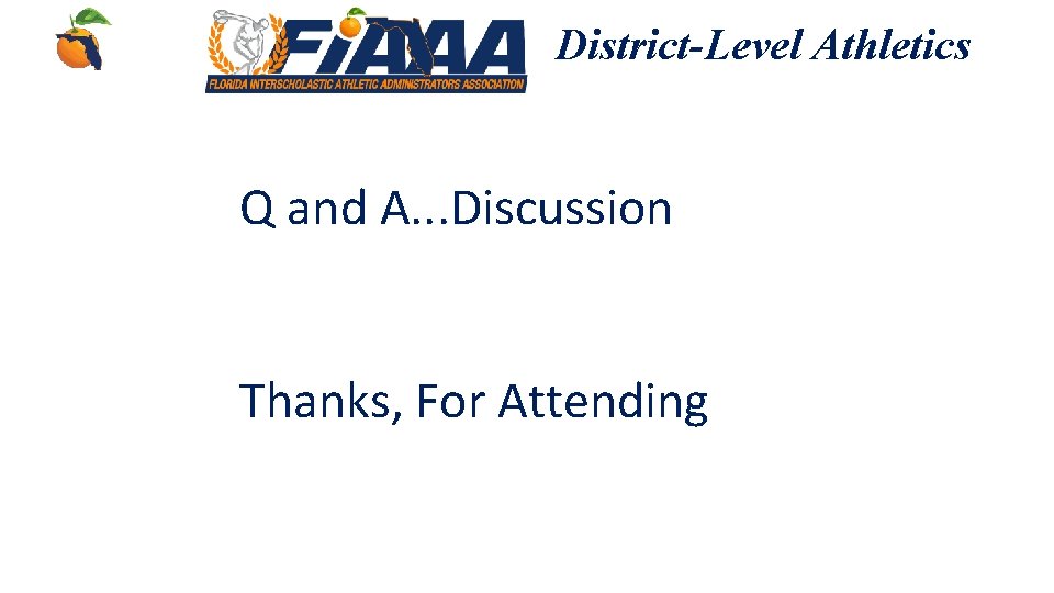 District-Level Athletics Q and A. . . Discussion Thanks, For Attending 