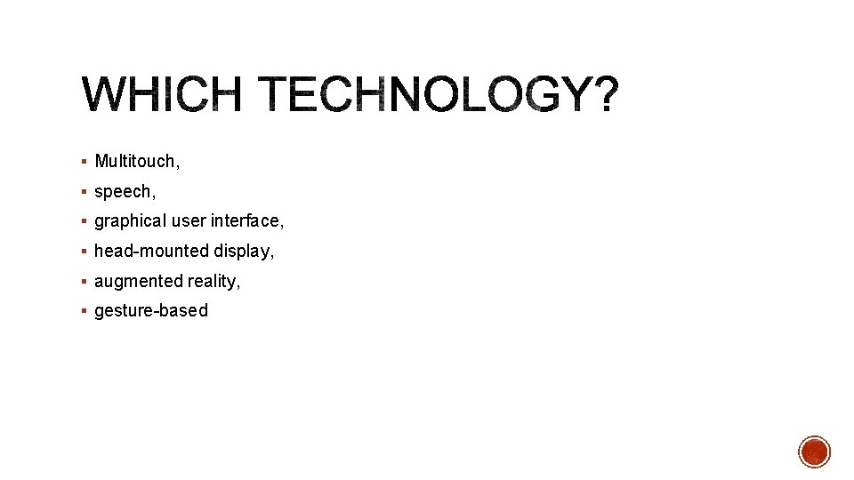 § Multitouch, § speech, § graphical user interface, § head-mounted display, § augmented reality,