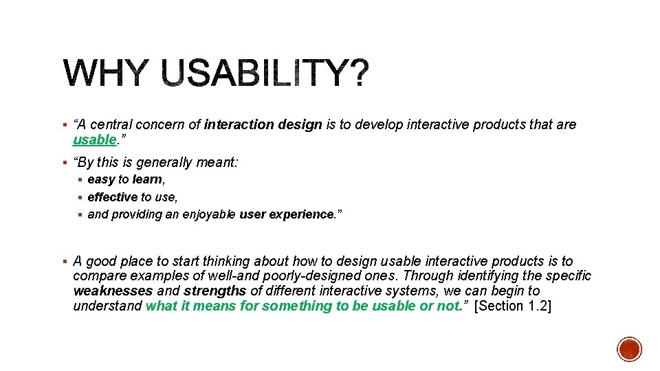 § “A central concern of interaction design is to develop interactive products that are