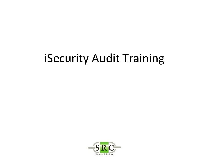 i. Security Audit Training 