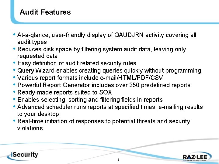 Audit Features • At-a-glance, user-friendly display of QAUDJRN activity covering all audit types •