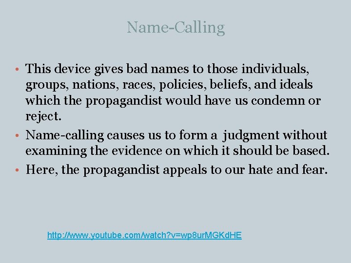 Name-Calling • This device gives bad names to those individuals, groups, nations, races, policies,