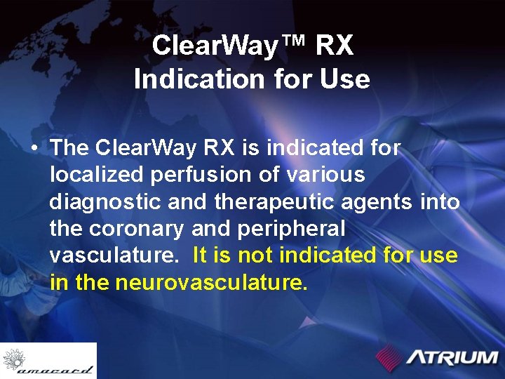 Clear. Way™ RX Indication for Use • The Clear. Way RX is indicated for