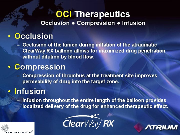 OCI Therapeutics Occlusion ● Compression ● Infusion • Occlusion – Occlusion of the lumen