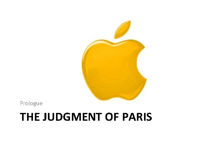 Prologue THE JUDGMENT OF PARIS 