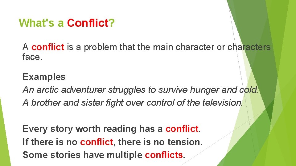 What's a Conflict? A conflict is a problem that the main character or characters What's a Conflict? A conflict is a problem that the main character or characters