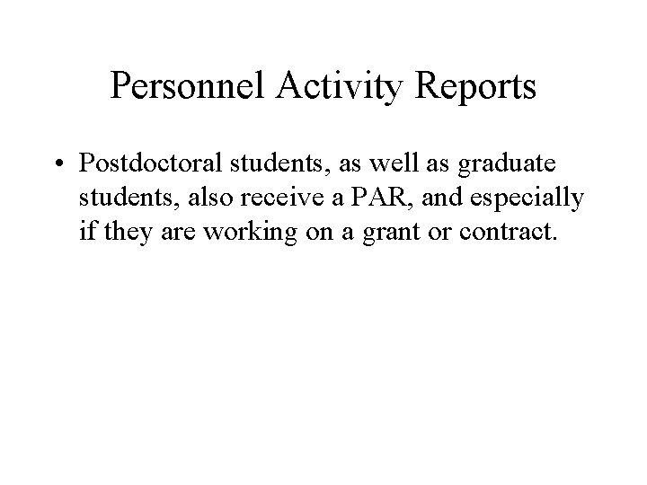 Personnel Activity Reports • Postdoctoral students, as well as graduate students, also receive a