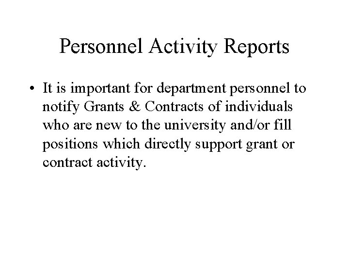 Personnel Activity Reports • It is important for department personnel to notify Grants &