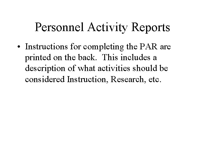 Personnel Activity Reports • Instructions for completing the PAR are printed on the back.