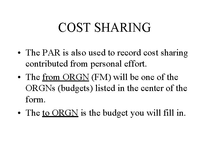 COST SHARING • The PAR is also used to record cost sharing contributed from