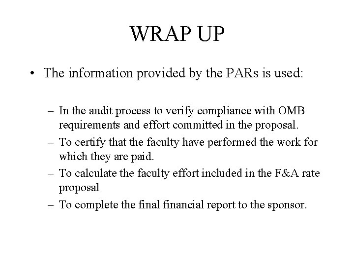 WRAP UP • The information provided by the PARs is used: – In the