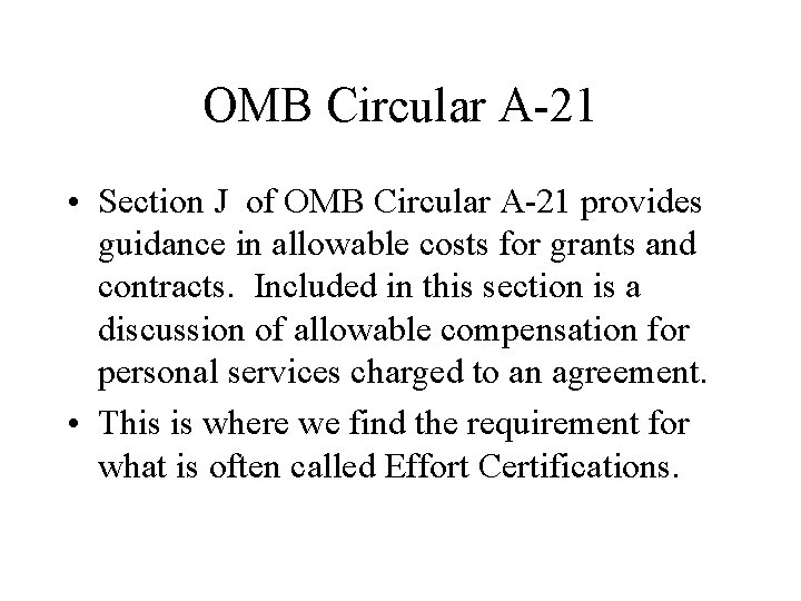 OMB Circular A-21 • Section J of OMB Circular A-21 provides guidance in allowable