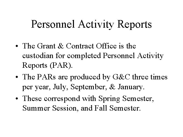 Personnel Activity Reports • The Grant & Contract Office is the custodian for completed