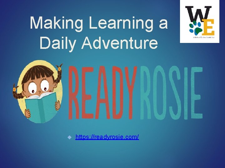 Making Learning a Daily Adventure https: //readyrosie. com/ 