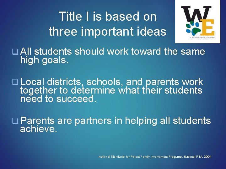 Title I is based on three important ideas q All students should work toward