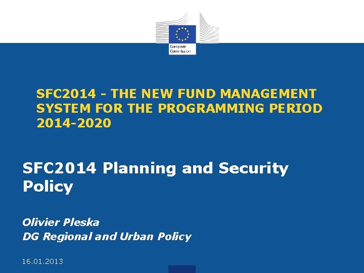 SFC 2014 - THE NEW FUND MANAGEMENT SYSTEM FOR THE PROGRAMMING PERIOD 2014 -2020