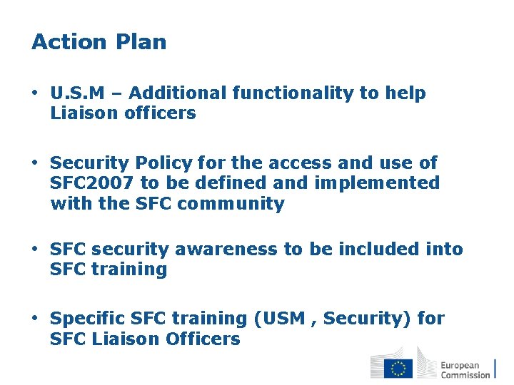 Action Plan • U. S. M – Additional functionality to help Liaison officers •