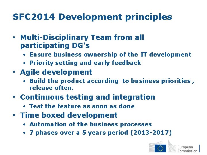 SFC 2014 Development principles • Multi-Disciplinary Team from all participating DG's • Ensure business