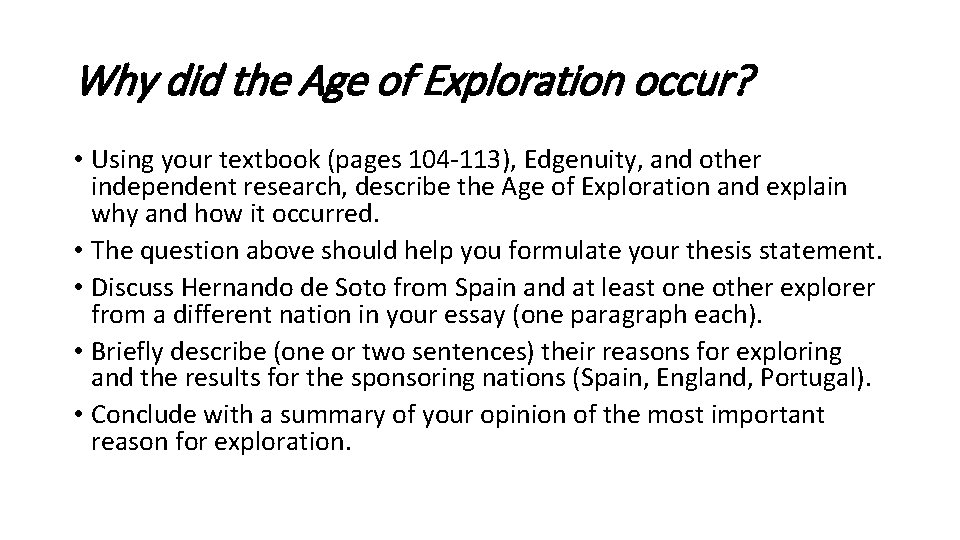 Why did the Age of Exploration occur? • Using your textbook (pages 104 -113),