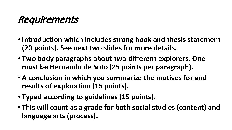 Requirements • Introduction which includes strong hook and thesis statement (20 points). See next