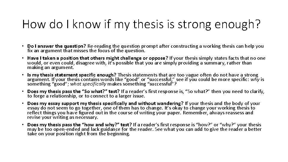 How do I know if my thesis is strong enough? • Do I answer
