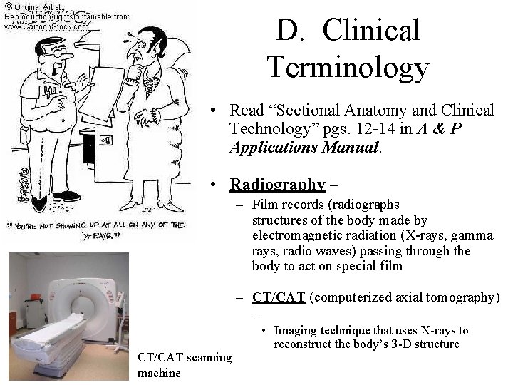 D. Clinical Terminology • Read “Sectional Anatomy and Clinical Technology” pgs. 12 -14 in