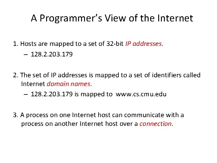A Programmer’s View of the Internet 1. Hosts are mapped to a set of