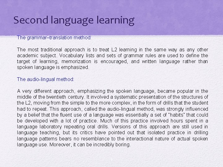 Second language learning The grammar–translation method: The most traditional approach is to treat L