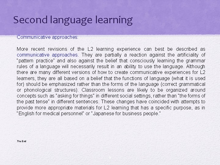 Second language learning Communicative approaches: More recent revisions of the L 2 learning experience