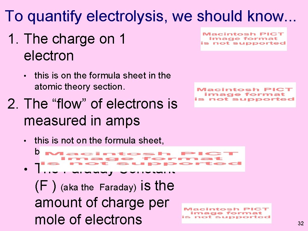 To quantify electrolysis, we should know. . . 1. The charge on 1 electron