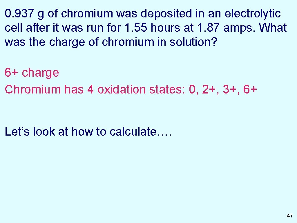 0. 937 g of chromium was deposited in an electrolytic cell after it was